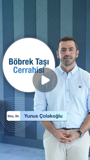 Böbrek Taşı Cerrahisi — Doç. Dr. Yunus Çolakoğlu
