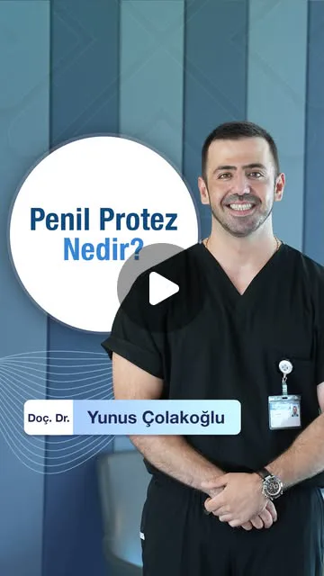 Penil Protez Nedir? — Doç. Dr. Yunus Çolakoğlu